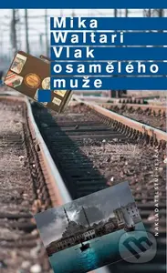 Vlak osamělého muže - Mika Waltari - kniha z kategorie Cestopisy z Evropy