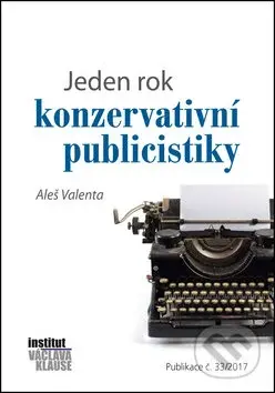 Jeden rok konzervativní publicistiky - Aleš Valenta - kniha z kategorie Beletrie