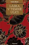 Láska v temné ulici - Irwin Shaw - kniha z kategorie Společenská beletrie
