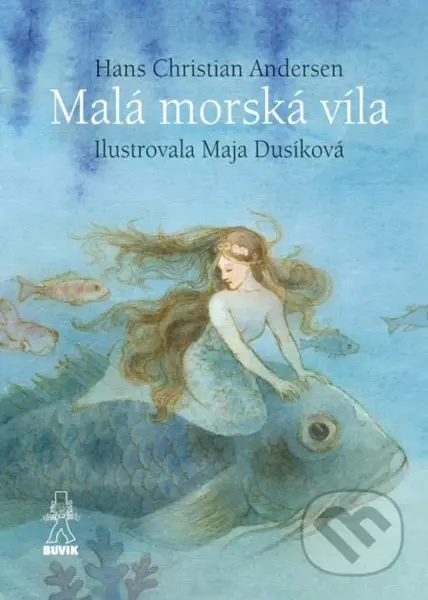 Malá morská víla - Hans Christian Andersen, Maja Dusíková (ilustrátor) - kniha z kategorie Pro děti