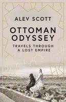 Ottoman Odyssey - Alev Scott - kniha z kategorie Historie