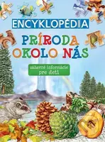 Encyklopédia Príroda okolo nás (zábavné informácie pre deti) - kniha z kategorie Encyklopedie