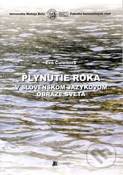 Plynutie roka v slovenskom jazykovom obraze sveta - Eva Čulenová - kniha z kategorie Humanitní a společenské vědy