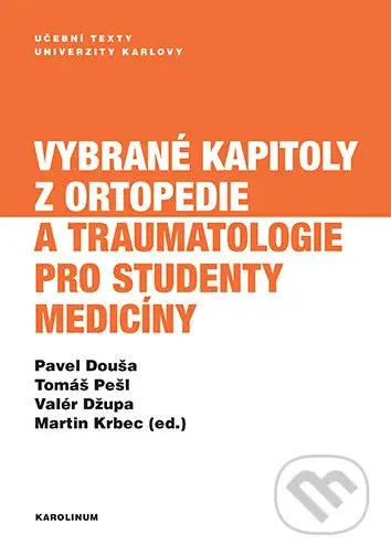 Vybrané kapitoly z ortopedie a traumatologie pro studenty medicíny - kniha z kategorie Vysoké školy
