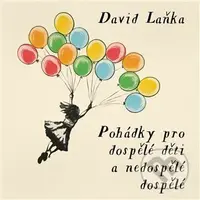 Pohádky pro dospělé děti a nedospělé dospělé - David Laňka - audiokniha z kategorie Pro děti
