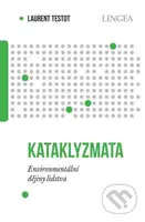 Kataklyzmata - Environmentální dějiny lidstva - Laurent Testot - kniha z kategorie Historie