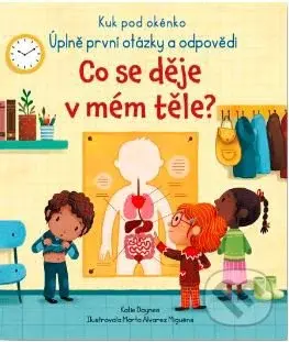 Co se děje v mém těle? (Kuk pod okénko) - Katie Daynes, Marta Álvarez Miguéns (ilustrátor) - kniha z kategorie Naučné knihy
