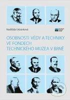 Osobnosti vědy a techniky ve fondech Technického muzea v Brně - kniha z kategorie Odborné a naučné