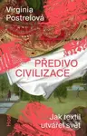 Předivo civilizace (Jak textil utvářel svět) - Virginia Postrel - kniha z kategorie Historie