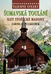 Šumavská toulání (Slzy stožecké Madony) - Jaroslav Pulkrábek - kniha z kategorie Mýty, pověsti a legendy