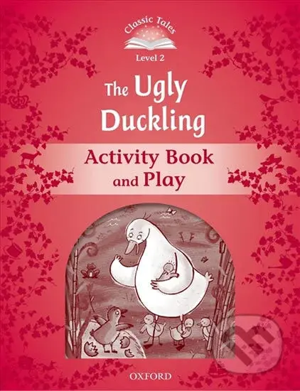 The Ugly Duckling Activity Book and Play (2nd) (Classic Tales 2) - kniha z kategorie Beletrie pro děti