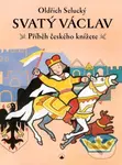 Svatý Václav (Příběh českého knížete) - Oldřich Selucký