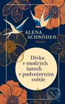 Dívka v modrých šatech v podvečerním světle - Alena Schröder - kniha z kategorie Společenská beletrie