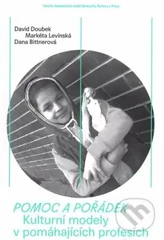 Pomoc a pořádek (Kulturní modely v pomáhajících profesích) - kniha z kategorie Sociologie