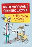 Procvičování českého jazyka (v příslovích a rčeních pro 2. stupeň ZŠ) - kniha z kategorie Jazykové učebnice a slovníky