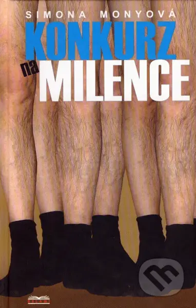 Konkurz na milence - Simona Monyová - kniha z kategorie Beletrie