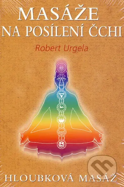 Masáže na posílení čchi (Hloubková masáž) - Robert Urgela - kniha z kategorie Masáže