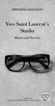Yves Saint Laurent's Studio (Mirror and Secrets) - Jérômine Savignon - kniha z kategorie Odborné a naučné