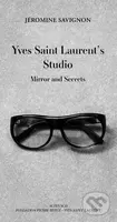 Yves Saint Laurent's Studio (Mirror and Secrets) - Jérômine Savignon - kniha z kategorie Odborné a naučné