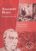 Adalbert Hahn (Krušnohorský Faust) - Otakar Bořík, Jana Boříková - kniha z kategorie Životopisy