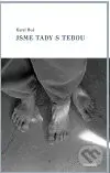 Jsme tady s tebou - Karel Buš - kniha z kategorie Společenská beletrie
