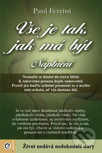 Vše je tak, jak má být - Naplnění - Paul Ferrini - kniha z kategorie Psychologie