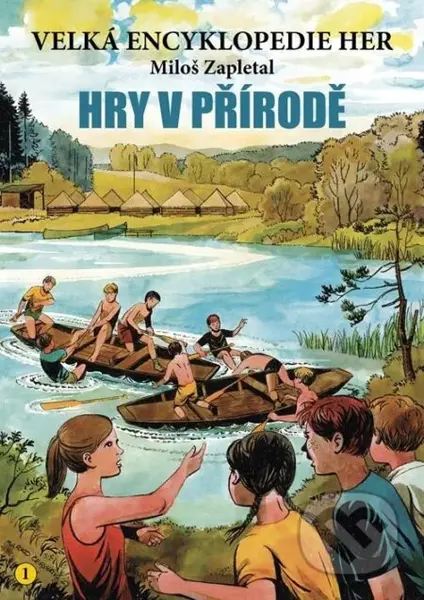 Velká encyklopedie her - Miloš Zapletal, Marko Čermák (ilustrátor) - kniha z kategorie Encyklopedie