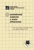 Gumárenské suroviny a jejich zpracování - Vratislav Ducháček, Zdeněk Hrdlička - kniha z kategorie Vysoké školy