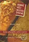 Dobré věci nejsou špatné (Kniha zdravějšího vaření a pečení) - kniha z kategorie Diety a zdravá výživa
