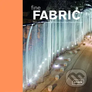 Fine Fabric (Delicate Materials for Architecture and Interior Design) - Chris van Uffelen