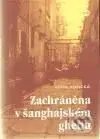 Zachráněna v šanghajském ghettu - Anna Votická - kniha z kategorie Životopisy