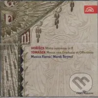 Musica Florea: Voříšek /Tomášek - MISSA SOLEMNIS IN B / MESSA CON GRADUALE ET OFFERTORIO