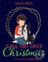 The Dog that Saved Christmas - Nicola Davies - kniha z kategorie Beletrie pro děti