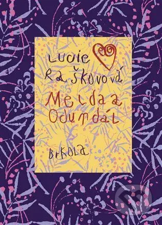 Melda a Odundál - Lucie Raškovová, Jan Raškov (Ilustrátor)