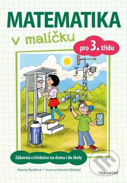 Matematika v malíčku pro 3. třídu - Simona Špačková, Antonín Šplíchal (ilustrácie) - kniha z kategorie 1. stupeň