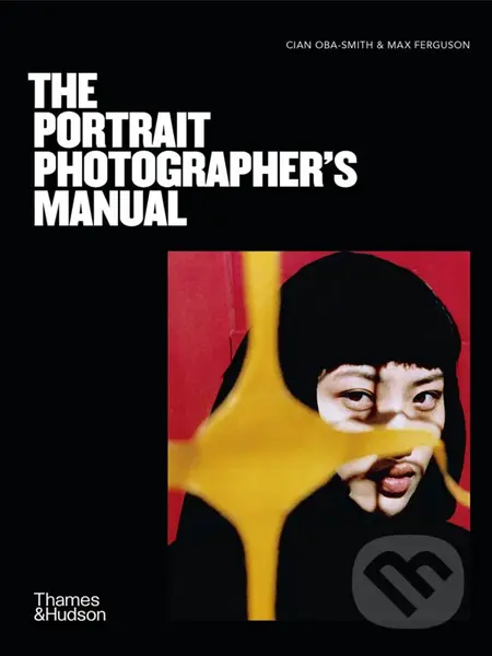 The Portrait Photographer's Manual - Cian Oba-Smith, Max Ferguson