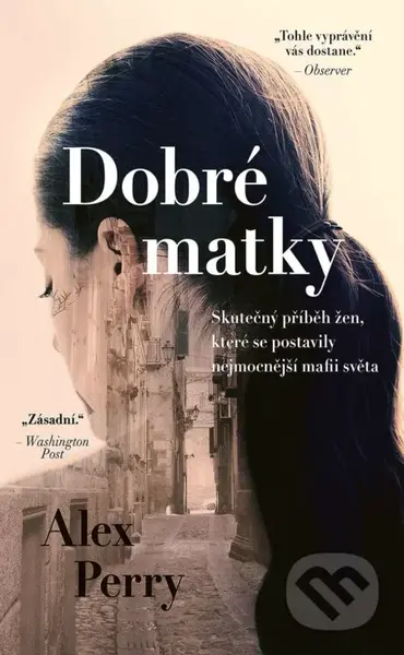 Dobré matky (Skutečný příběh žen, které se postavily nejmocnější mafii světa) - kniha z kategorie Detektivky, thrillery a horory