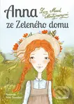 Anna ze Zeleného domu - Ivona Knechtlová (ilustrátor), Lucy Maud Montgomery