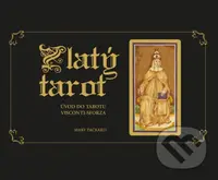Zlatý tarot (Úvod do Tarotu Visconti-Sforza) - Mary Packard - kniha z kategorie Věštění z karet