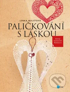Paličkování s láskou - Lenka Malátová, Petr Foltýn (ilustrácie) - kniha z kategorie Ruční práce