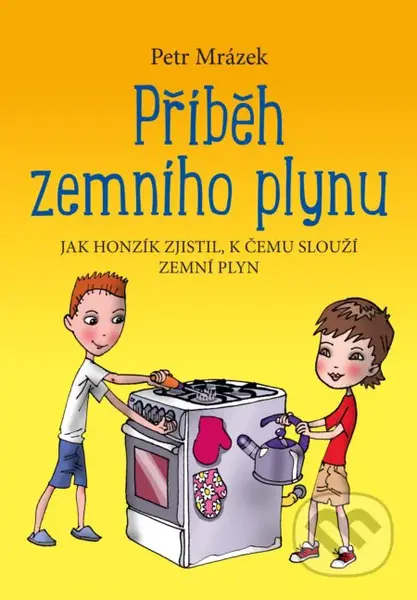 Příběh zemního plynu (Jak Honzík zjistil, k čemu slouží zemní plyn) - kniha z kategorie Naučné knihy