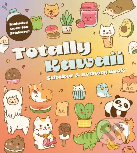 Totally Kawaii Sticker & Activity Book (Includes Over 100 Stickers!) - kniha z kategorie Omalovánky, vystřihovánky, papír