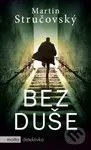 Bez duše - Martin Stručovský - kniha z kategorie Detektivky, thrillery a horory