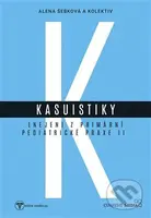 Kasuistiky (nejen) z primární pediatrické praxe 2 - Alena Šebková - kniha z kategorie Medicína