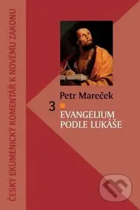 Evangelium podle Lukáše (Komentár NZ) - Petr Mareček - kniha z kategorie Knihy o Bibli