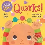 Baby Loves Quarks! - Ruth Spiro, Irene Chan - kniha z kategorie Naučné knihy
