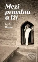 Mezi pravdou a lží - Leyla Begim - kniha z kategorie Poezie
