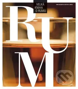 Velká kniha o rumu - Dirk Becker