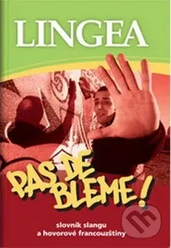 Pas de bleme! Slovník slangu a hovorové francouzštiny - kniha z kategorie Jazykové učebnice a slovníky