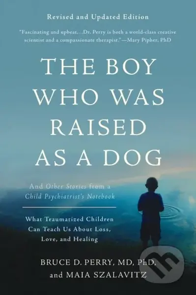 The Boy Who Was Raised as a Dog (And Other Stories from a Child Psychiatrist's Notebook) - kniha z kategorie Psychologie